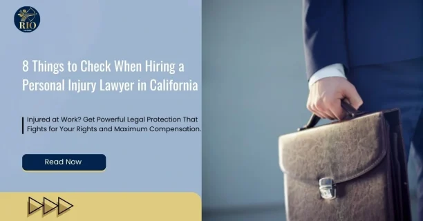 8 Things to Check When Hiring a Personal Injury Lawyer in California